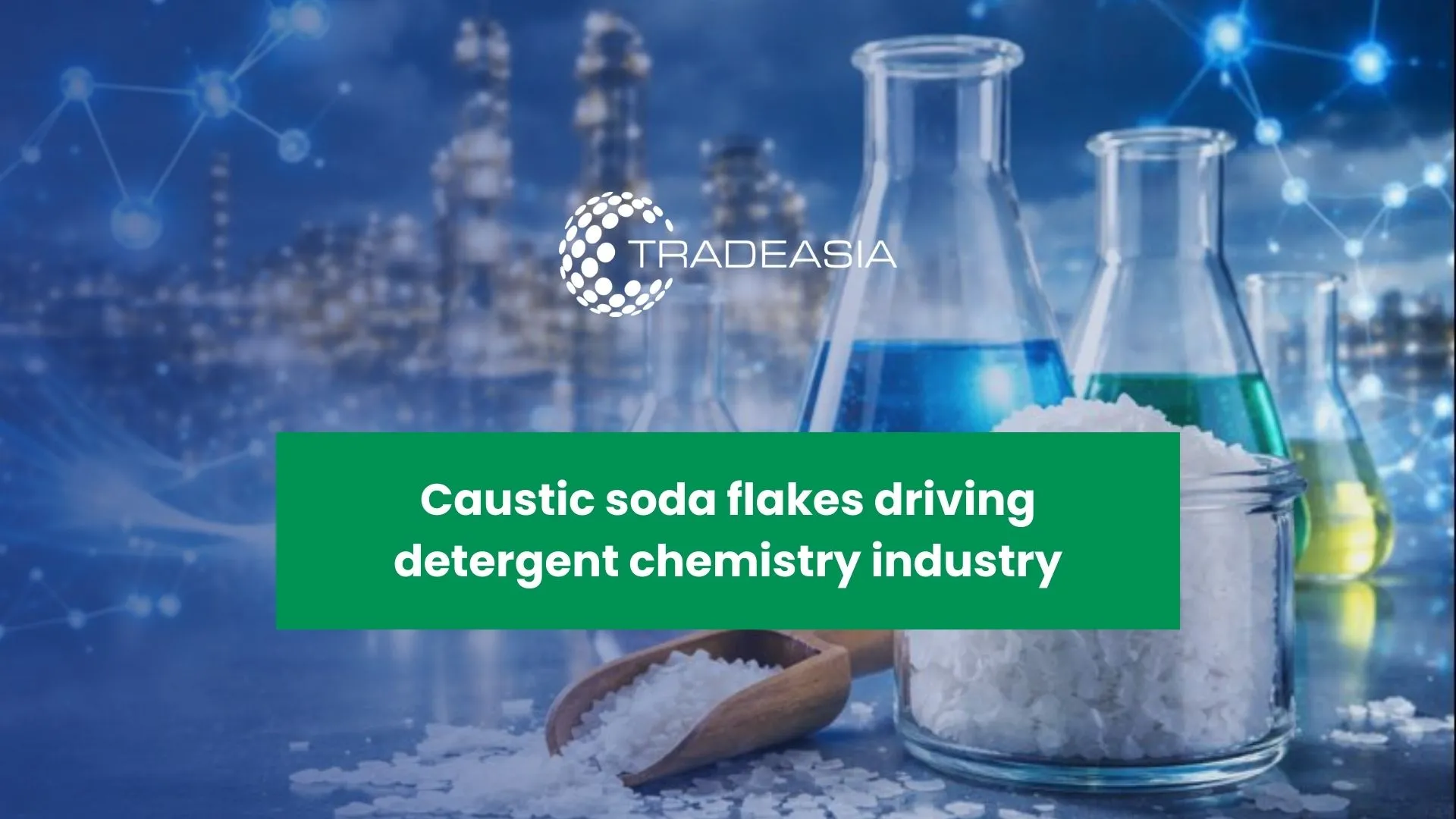 Hojuelas de sosa cáustica: impulsan la industria de detergentes de Singapur