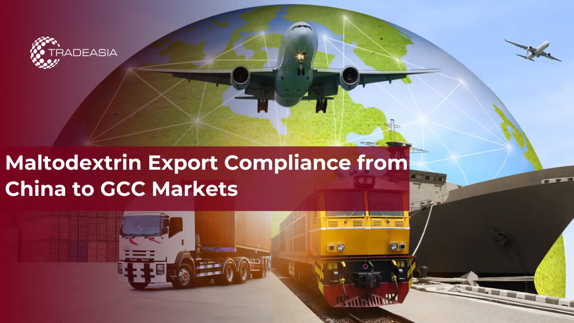 Maltodextrin Export Compliance from China to GCC Markets